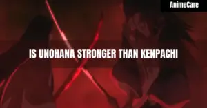 Is Unohana Stronger Than Kenpachi
