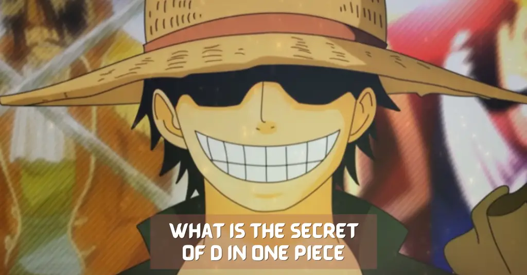 What is the secret of D in One Piece
