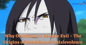 Why Orochimaru Become Evil