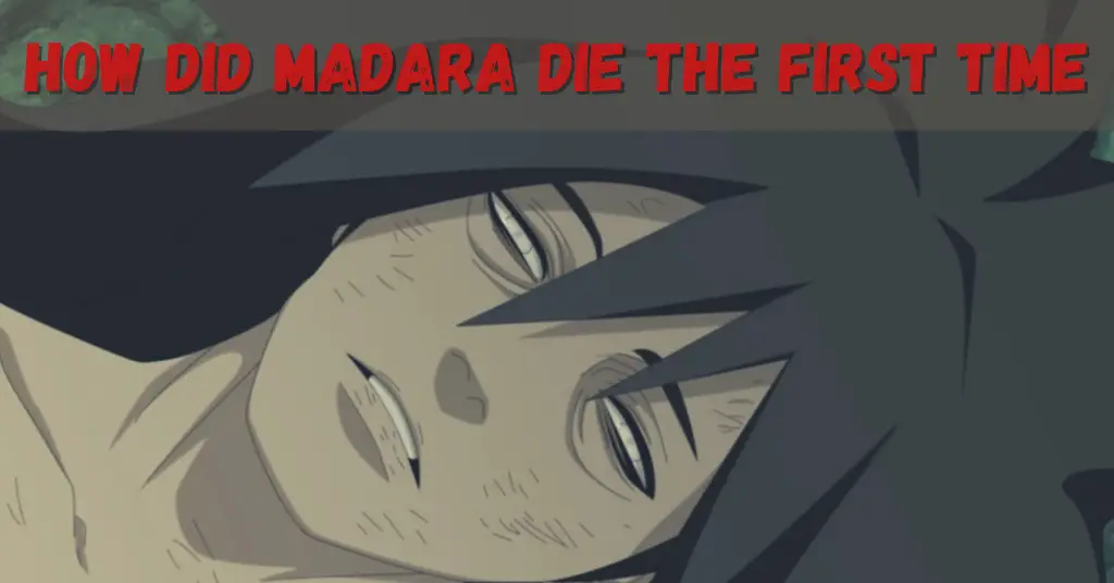 How Did Madara Die the First Time