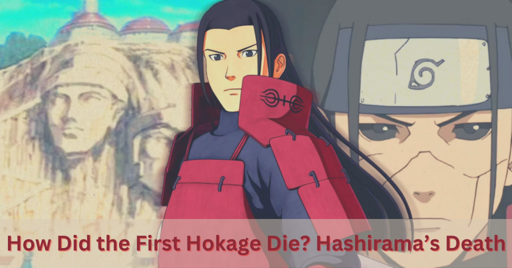 How Did the First Hokage Die