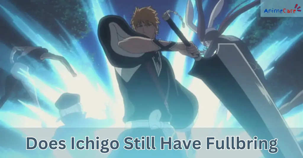 Does Ichigo Still Have Fullbring