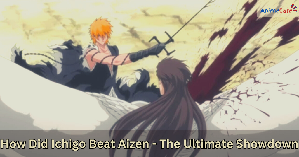 How Did Ichigo Beat Aizen