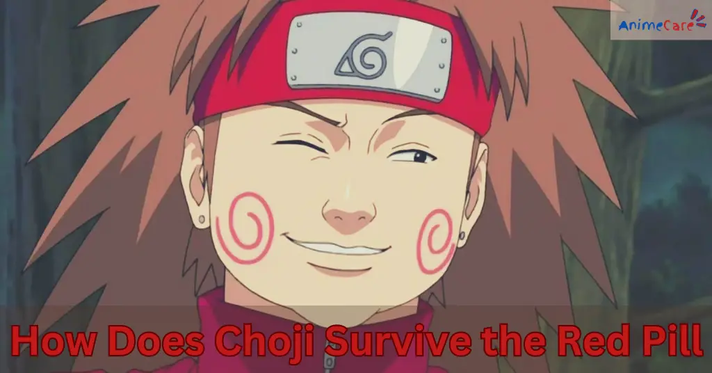 How Does Choji Survive the Red Pill
