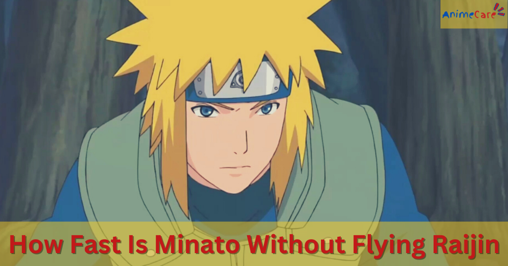 How Fast Is Minato Without Flying Raijin