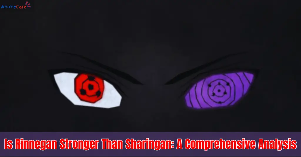 Is Rinnegan Stronger Than Sharingan