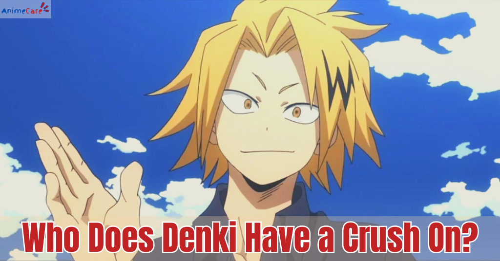 Who Does Denki Have a Crush On