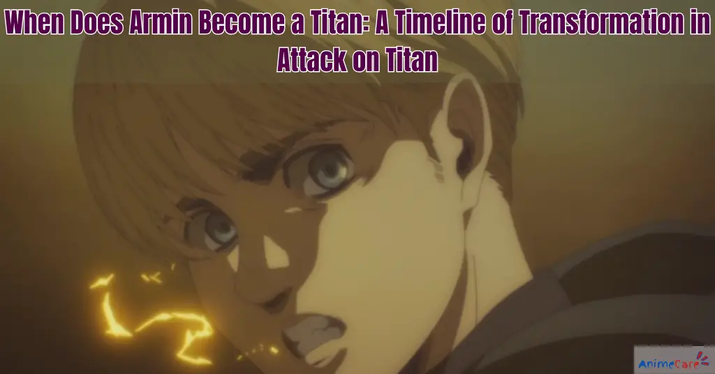 When Does Armin Become a Titan