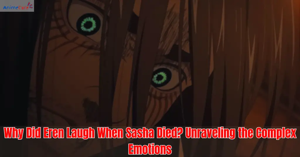 Why Did Eren Laugh When Sasha Died
