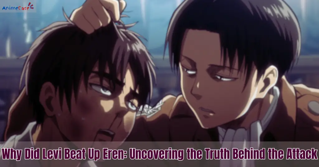 Why Did Levi Beat Up Eren