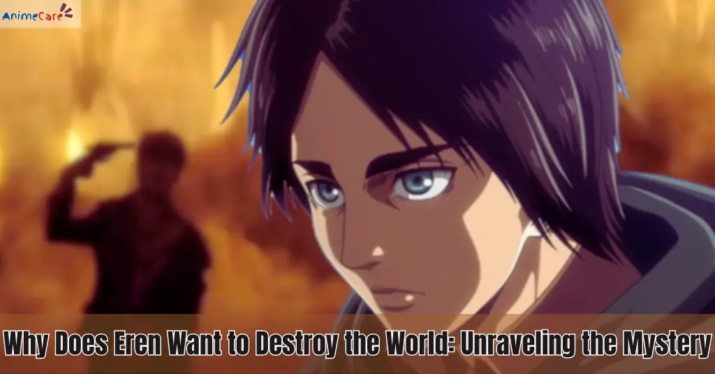 Why Does Eren Want to Destroy the World